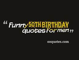 We did not find results for: Funny 50th Birthday Quotes For Men Quotesgram