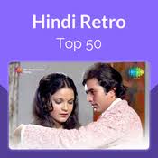 Hindi Retro Top 50 Music Playlist Best Mp3 Songs On Gaana Com
