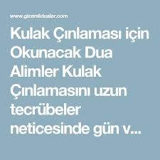 Kulak Cinlamasi Icin Okunacak Dua Alimler Kulak Cinlamasini Uzun Tecrubeler Neticesinde Gun Ve Gecesine Gore Hukumlere Ayirmislar Hayir Ve Dualar Kulak Okuma