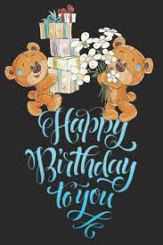 Maybe you would like to learn more about one of these? Happy Birthday To You Amazing Birthday Gift Notebook Lined Journal Diary For Men Women And Kids Cute Teddy Bears With Flower And Presents Press Cream Dream 9781086497427 Amazon Com Books