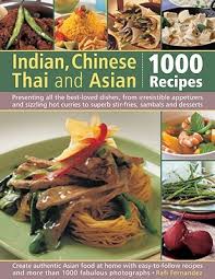 Savesave snack 1000 for later. Indian Chinese Thai Asian 1000 Recipes Presenting All The Best Loved Dishes From Irresistible Appetizers