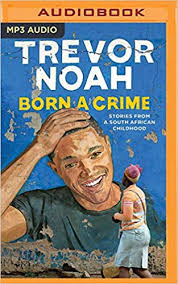 Born A Crime Trevor Noah 0889290936097 Amazon Com Books