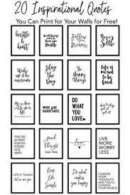 20 Inspirational Quotes You Can Print For Your Walls For Free Printable Motivational Quotes Inspirational Quotes Motivation Free Printable Quotes