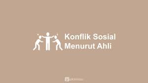 32 Pengertian Konflik Sosial Menurut Para Ahli Lengkap