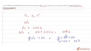 The celsius scale is part of the metric system and is used to measure the temperature in many countries. The Room Temperature On Celsius Scale Is 25 C Convert It Into