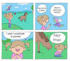 She had heard some freaky stories about playing around with the ouija boards. I Wish I Could Talk To Ponies Know Your Meme