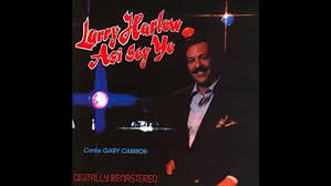 Larry Harlow · Gary Carrion