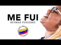 Adiós, ya me fui sin ti. Reymar Perdomo Me Fui Lyrics