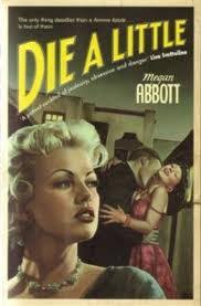 The View from the Blue House: Review of Die a Little by Megan Abbott  (Pocket Books, 2005)