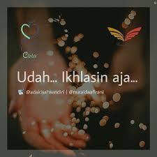1 557 Likes 20 Comments Tausiyah Fiqih Cinta Fiqihcinta On Instagram Udah Ikhlasin Aja Tak Dipungkiri Hati Manusia It Cinta Manusia Romantis