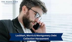 Stop Lockhart-Morris Montgomery Debt Collection Harassment