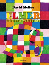 Elmer per la scuola gallese e giovannino senza paura per la scuola italiana. Elmer Elefante Variopinto Continuita E Classe 1a Maestramarta