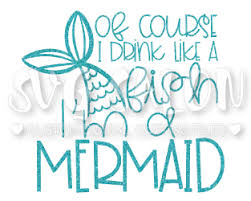 Download Of Course I Drink Like A Fish Archives Svg Salon