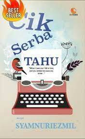 Mana tidaknya, mereka baru saja bertemu. Sinopsis Novel Cik Serba Tahu
