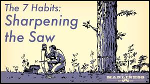 Sharpen The Saw Exploring Coveys Final Habit Art Of