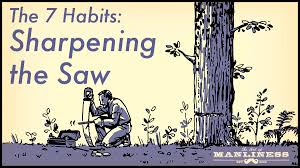 sharpen the saw exploring coveys final habit art of