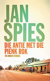 Die Antie Met Die Pienk Rok En Ander Stories By Jan Spies Goodreads Ebook Stories Goodreads