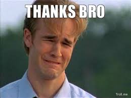 Thanks Bro Memes