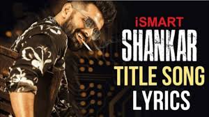 Ismart Shankar Title Song Lyrics Ismart Shanker Ram Nidhi Agarwal Mani Sharma Onlymovielyrics Most viewed telugu video songs of 2020. onlymovielyrics blogger