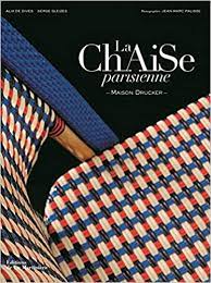Maybe you would like to learn more about one of these? La Chaise Parisienne Maison Drucker Design Decoration French Edition Gleizes Serge De Dives Alix Palisse Jean Marc 9782732469478 Amazon Com Books
