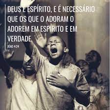 adorar em espirito e em verdade verdades espirito de deus amor maior