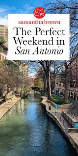 A Perfect Weekend In San Antonio Samantha Brown S Places To Love San Antonio Weekend San Antonio Things To Do San Antonio Riverwalk