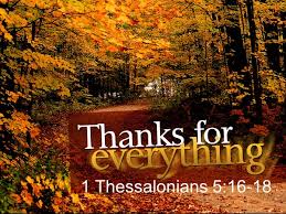 This prayer is to be without ceasing, implying constancy (colossians 4:2) and perseverance (romans 12:12; 1 Thessalonians 5 16 18 Thanks For Everything Safe Haven Community Church