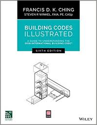 Add to wish list add to compare. Building Codes Illustrated A Guide To Understanding The 2018 International Building Code Ching Francis D K Winkel Steven R 9781119480358 Amazon Com Books