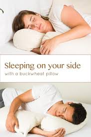 Tips For Sleeping On Your Side With A Buckwheat Hull Pillow Buckwheat Hull Pillow Buckwheat Pillow Pillows