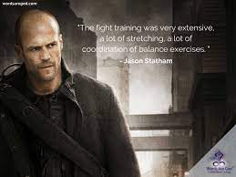 He was a diver on the british national diving team and finished twelfth in the world championships in 1992. Jason Statham Quotes Motivational Quotes In English Motivational Quotes On Life Motivational Quotes With Images