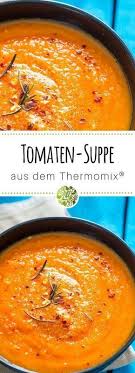 Tomatensuppe Aus Dem Thermomix Rezept Thermomix Suppe Tomatensuppe Tomaten Suppe