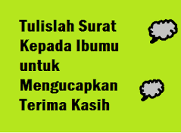 Beberapa contohnya telah kami paparkan di artikel ini. Tulislah Surat Kepada Ibumu Untuk Mengucapkan Terima Kasih Operator Sekolah