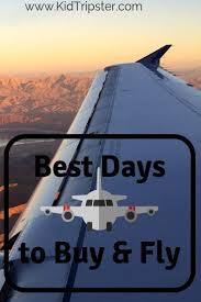 When you buy doesn't matter as much as when you fly, so you'll be ahead of the. Best Days To Buy And Fly Travel Tips Fly Travel Travel Around The World Travel Tips