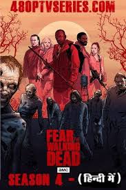 Fear The Walking Dead Season 4 Download Full Hindi Dual Audio Tv Series 720p 480p Webrip The Walking Dead Poster Fear The Walking Fear The Walking Dead