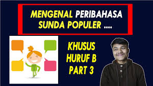 Indung suku ge moal dibejaan: Belajar Bahasa Sunda Sehari Hari Dan Artinya Peribahasa Sunda Huruf B Youtube