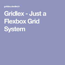 Gridlex Just A Flexbox Grid System Grid System Grid System