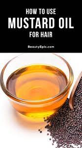 Mustard Oil For Hair Benefits Uses Mustard Oil For Hair Hair Oil Mustard Oil