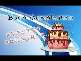 Buon Compleanno Un Augurio Particolare Youtube Buon Compleanno Auguri Di Buon Compleanno Compleanno