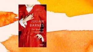 When it burns we say bring it! Julian Barnes Der Mann Im Roten Rock Wimmelbild Der Belle Epoque Archiv