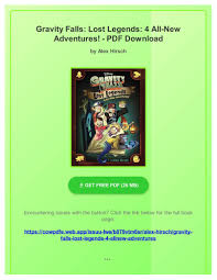 Ebook Gravity Falls: Lost Legends: 4 All-New Adventures! by Alex Hirsch by  LindVfp - Issuu