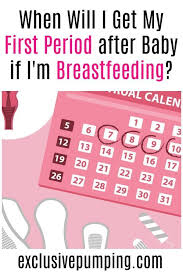Getting Your Period While Breastfeeding Breastfeeding After Baby Stopping Breastfeeding
