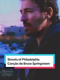 Streets of Philadelphia: A Emoção de Bruce Springsteen