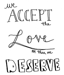 Y'all know that quote from the perks of being a wallflower? We Accept The Love We Think We Deserve By Therealestlo On Deviantart