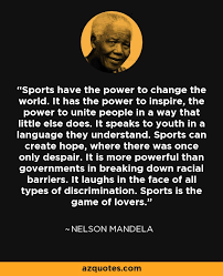 Since 1985, the birthday of swami vivekananda is celebrated as national youth day in india on every 12 th january.celebrate this wonderful day with the youth with national youth day 2021 theme and slogans on yuva shakti. Nelson Mandela Quote Sports Have The Power To Change The World It Has