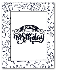 Click on your favorite birthday themed coloring page to print or. 60 Best Free Printable Happy Birthday Coloring Sheets Stickers Cards Gift Tags And More Sarah Titus From Homeless To 8 Figures