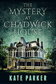 Amazon Com The Mystery At Chadwick House Ebook Kate Parker Kindle Store Cozy Mystery Books Horror Books Mystery Books