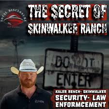 112 KALEB BENCH: Return of "THE SECRET OF SKINWALKER RANCH" - Total  Disclosure Podcast | Podcast on Spotify