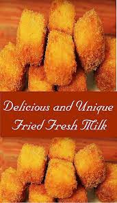 How To Make Delicious And Unique Fried Fresh Milk
