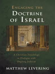 Unlocking the doctrine and covenants: Read Engaging The Doctrine Of Israel Online By Matthew Levering Books