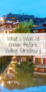 A Day Trip To Strasbourg From Paris In 2020 Strasbourg Day Trip From Paris France Travel